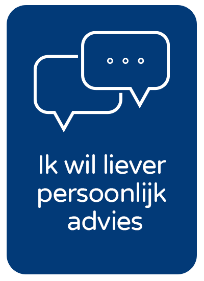 Wil je liever persoonlijk advies?